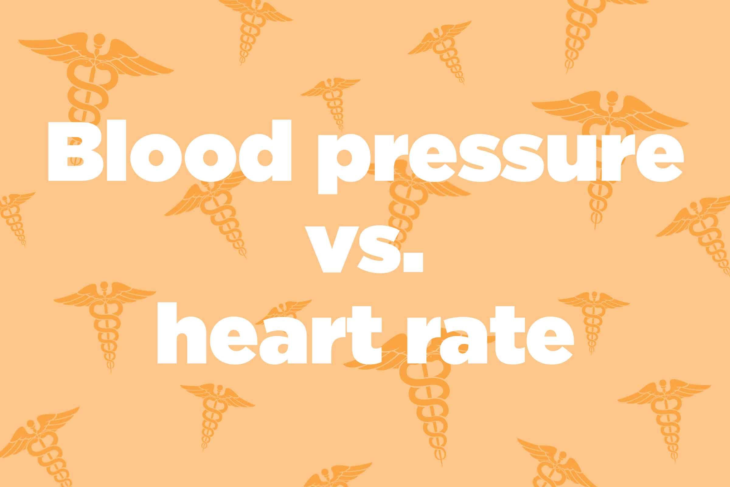 What's the difference between blood pressure and heart rate?