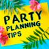 15 Party-Planning Tips to Throw Your Best Summer Fiesta