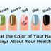 What the Color of Your Nails Says About Your Health