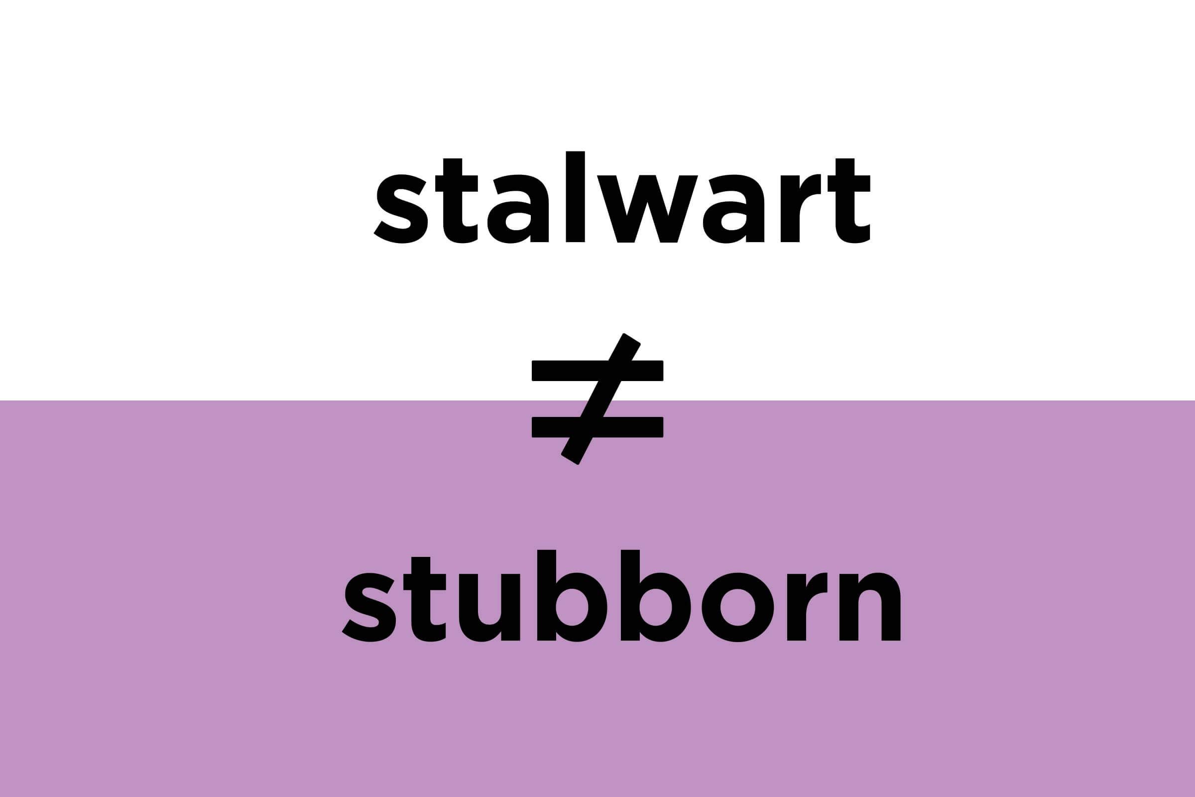 Stubborn - Definition, Meaning & Synonyms