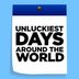 7 Unluckiest Days Around the World