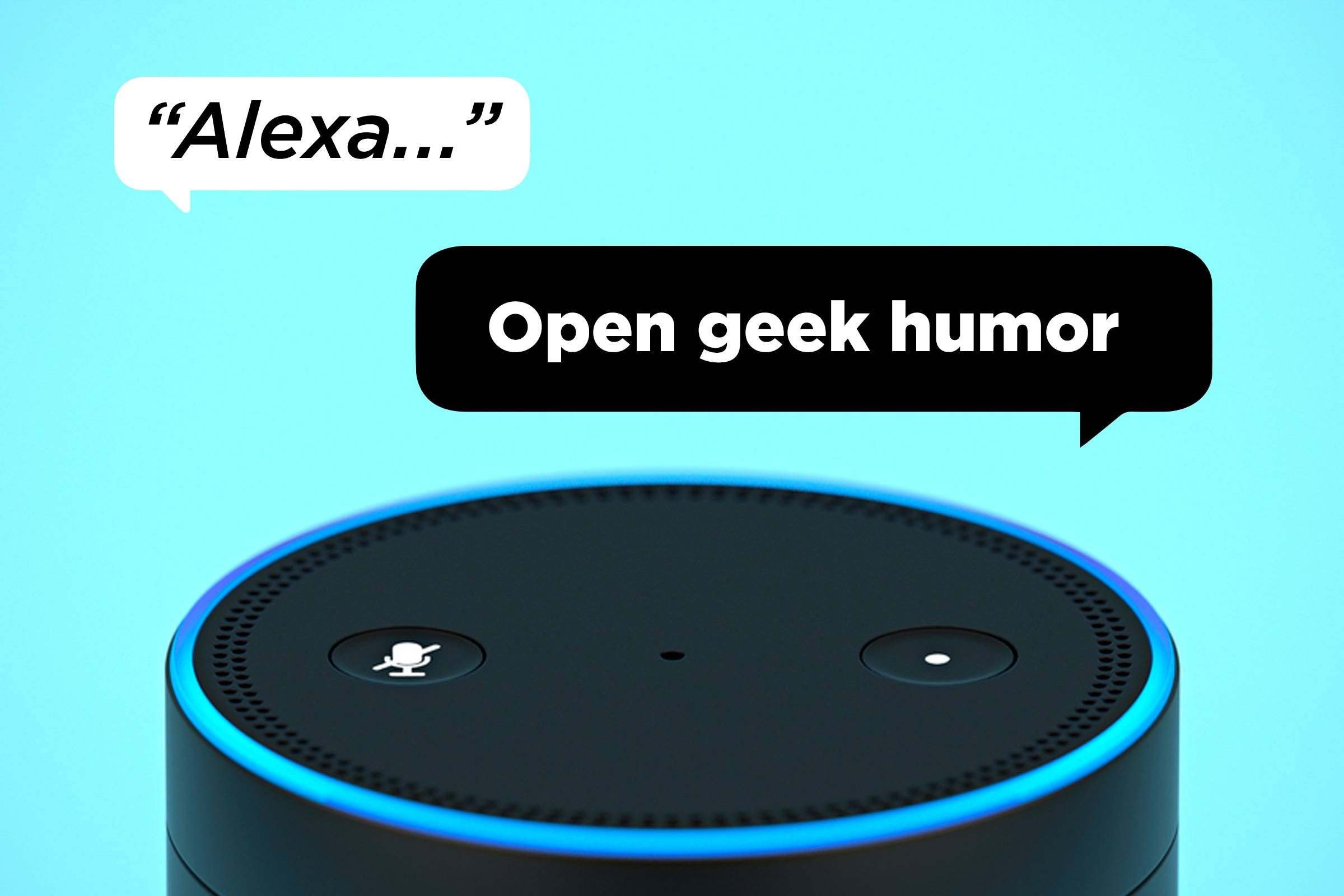 Alexa Open Geek Humor