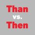 Than vs. Then: What's the Difference?