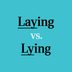 "Laying" vs. "Lying": Which One Should You Use?