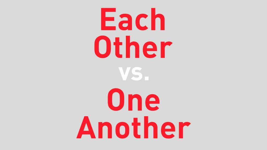 Each Other Vs One Another Is There A Difference Reader S Digest