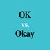 OK vs. Okay—Which Is Correct?