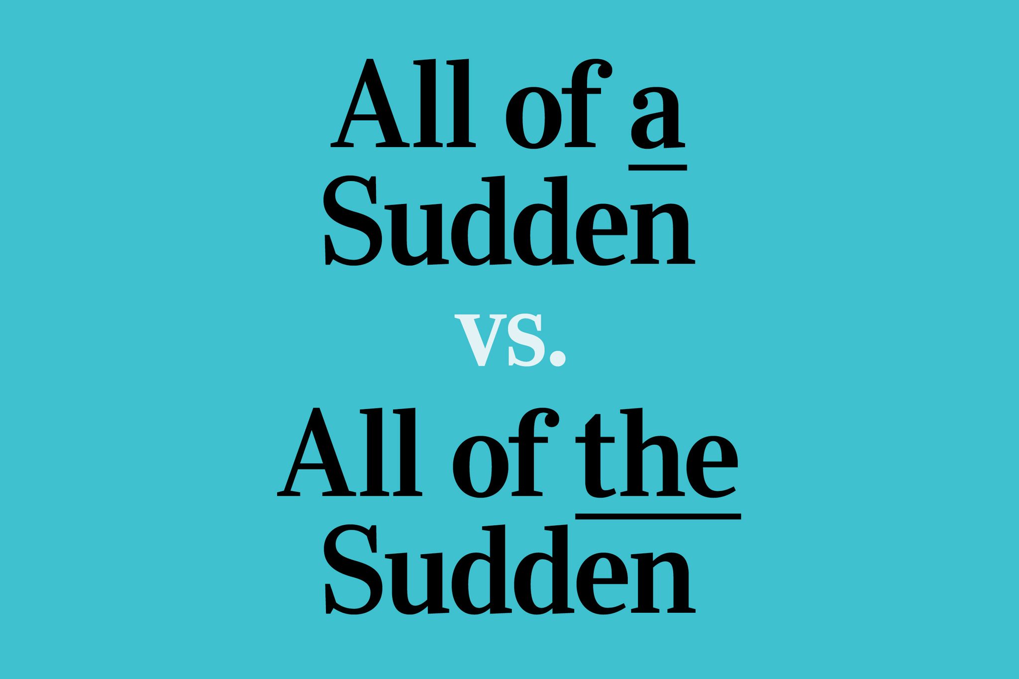 all-of-a-sudden-vs-all-of-the-sudden-which-is-correct-reader-s-digest