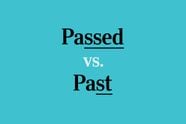 Passed Vs Past What s The Difference Trusted Since 1922