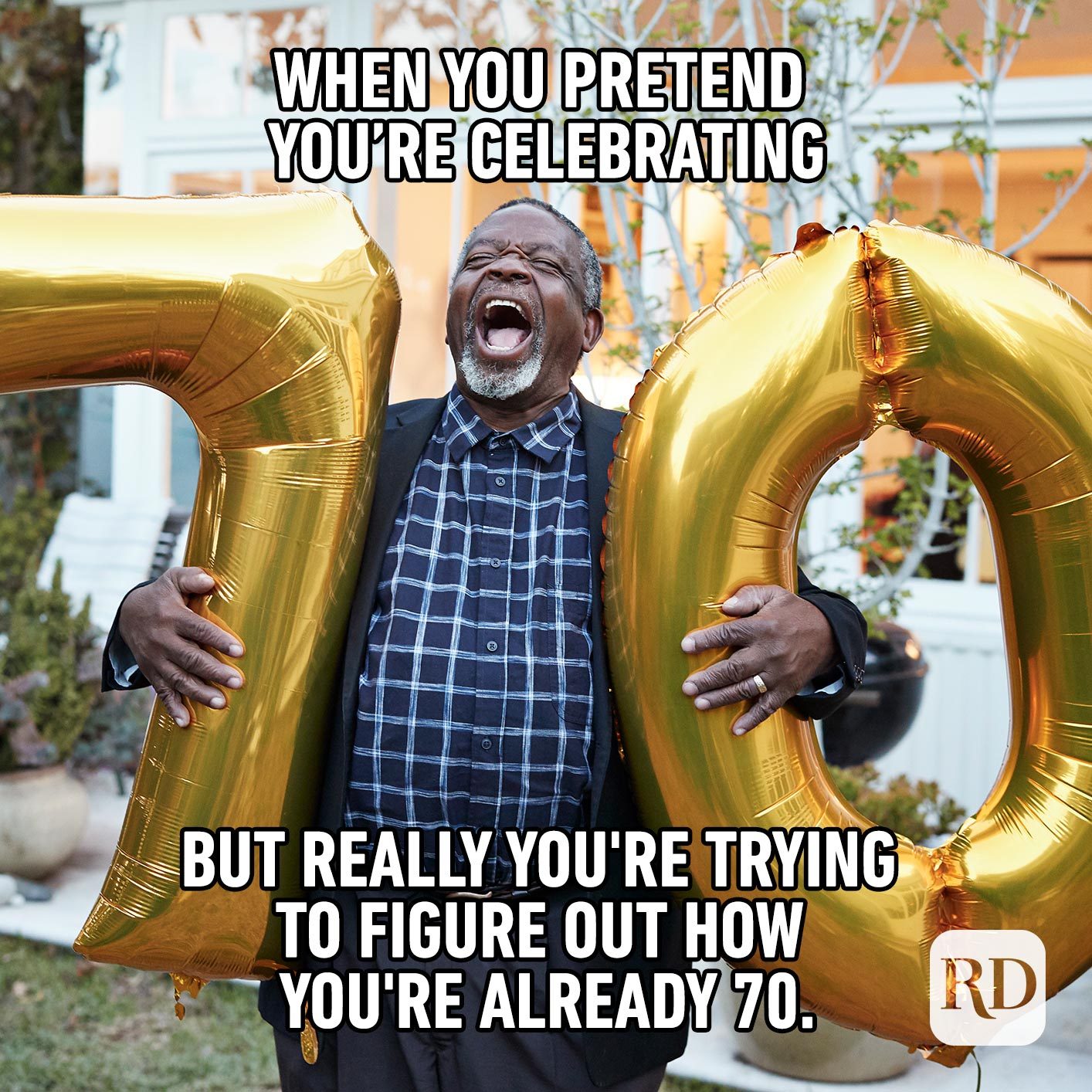 When you pretend you're celebrating, but really you're trying to figure out how you're already 70.