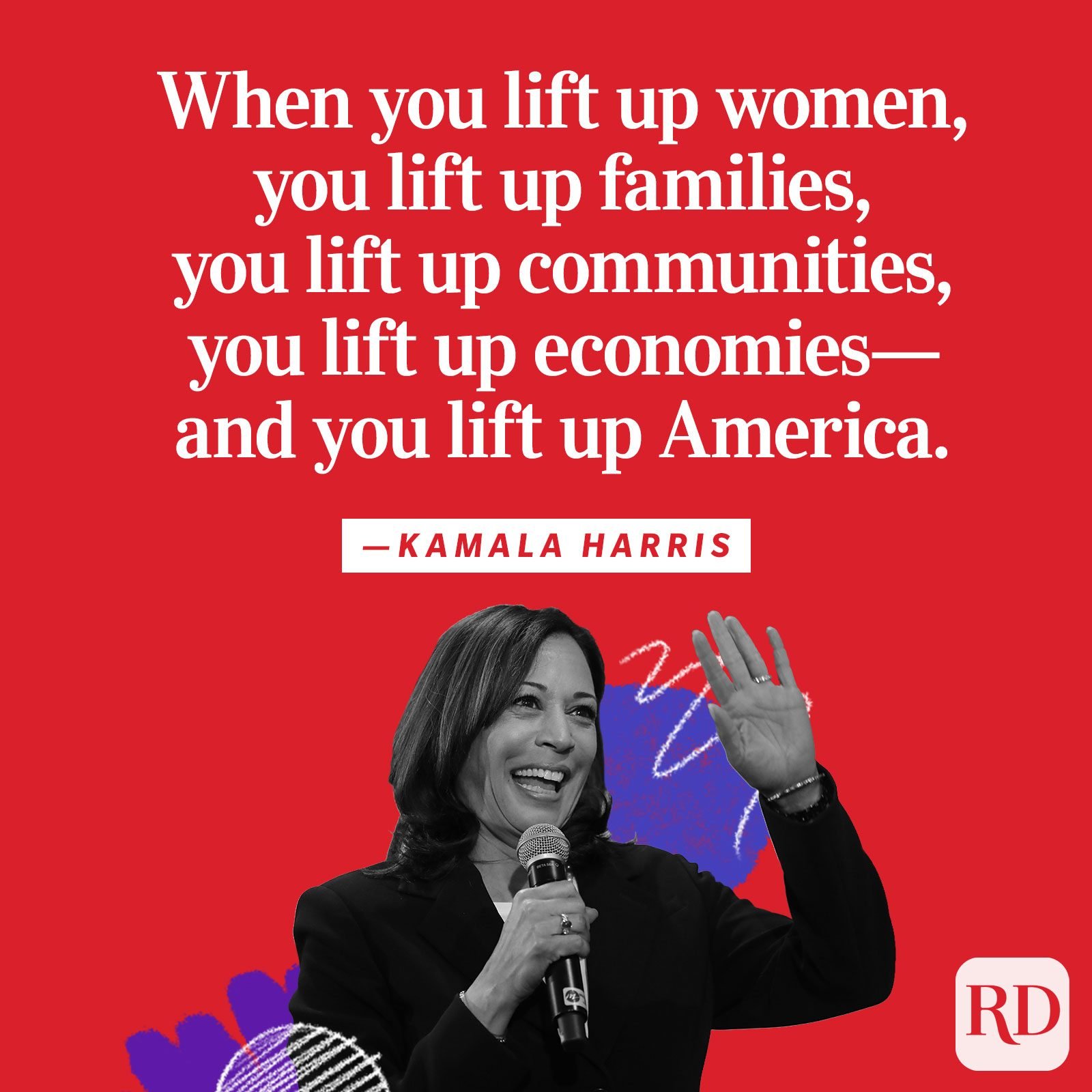 "When you lift up women, you lift up families, you lift up communities, you lift up economies—and you lift up America."