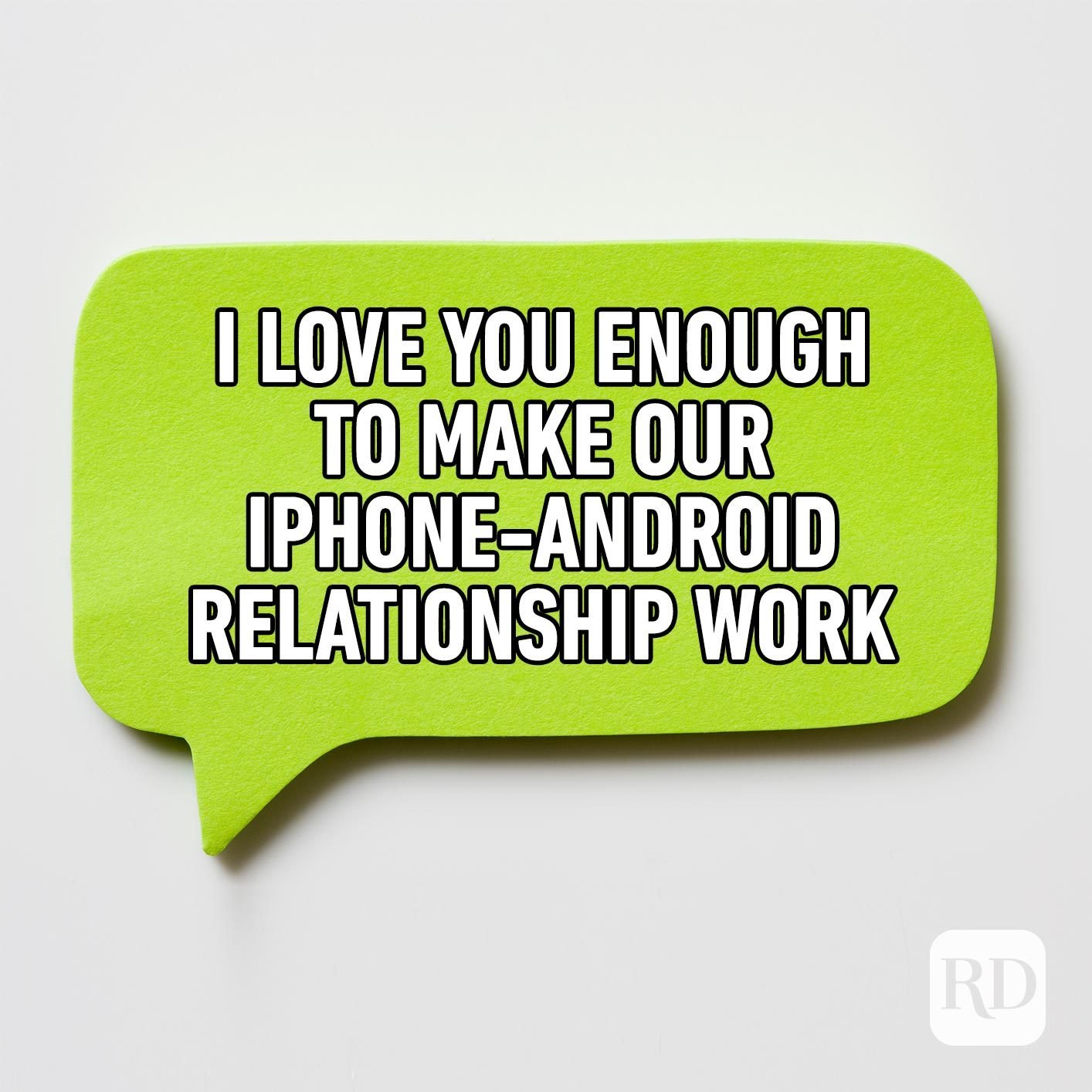 I like you enough to make our IPhone-Android relationship work