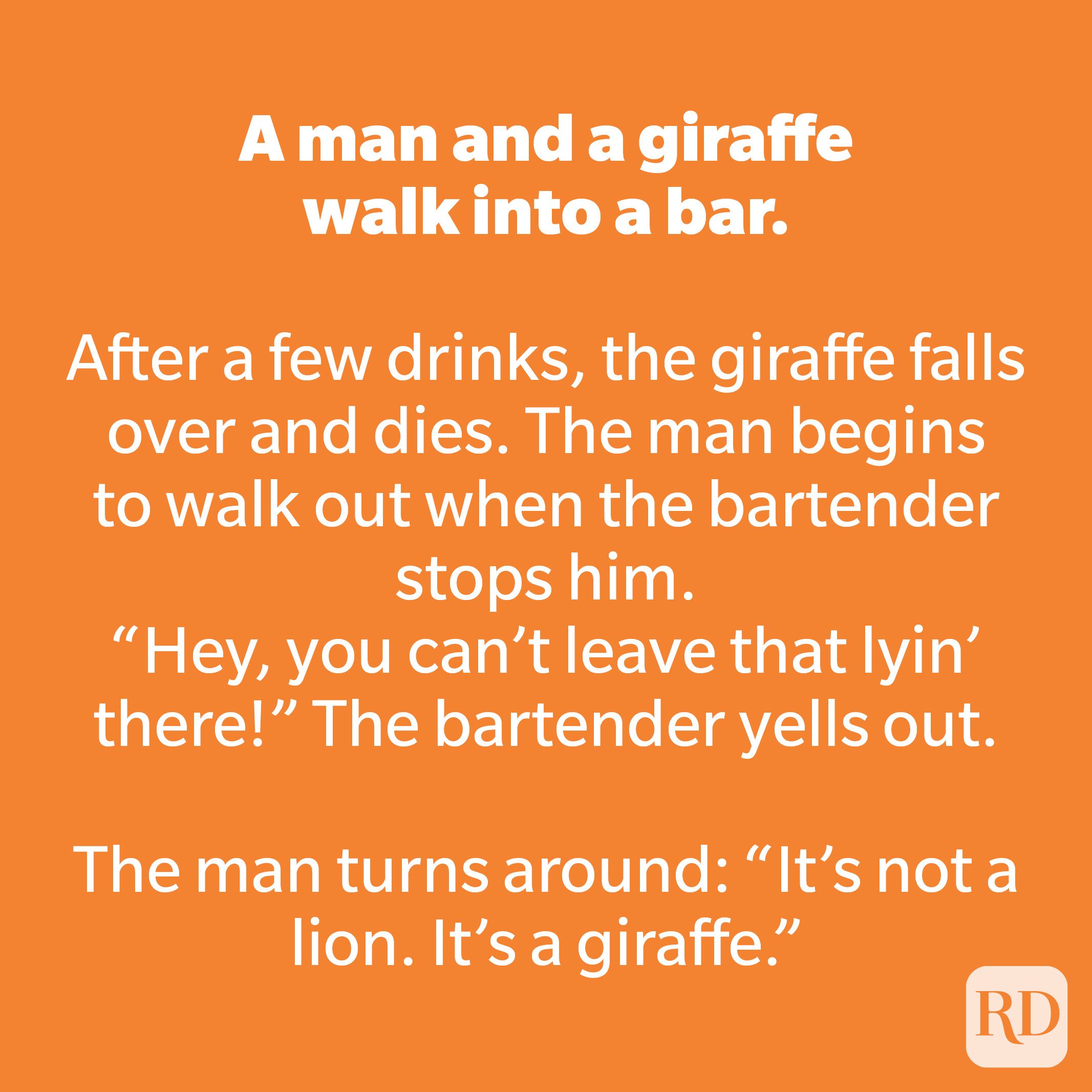 A man and a giraffe walk into a bar.