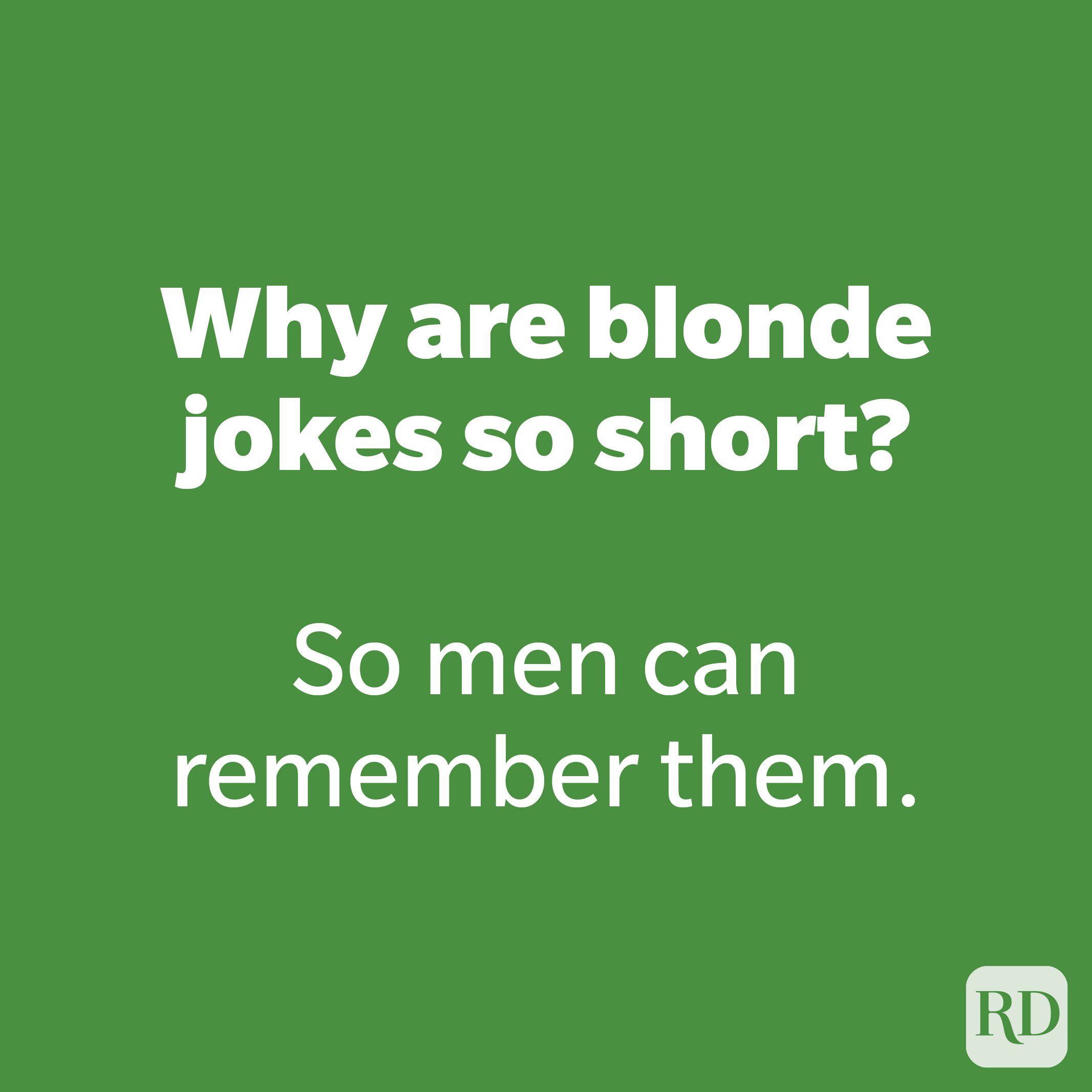 Why are blonde jokes so short? 