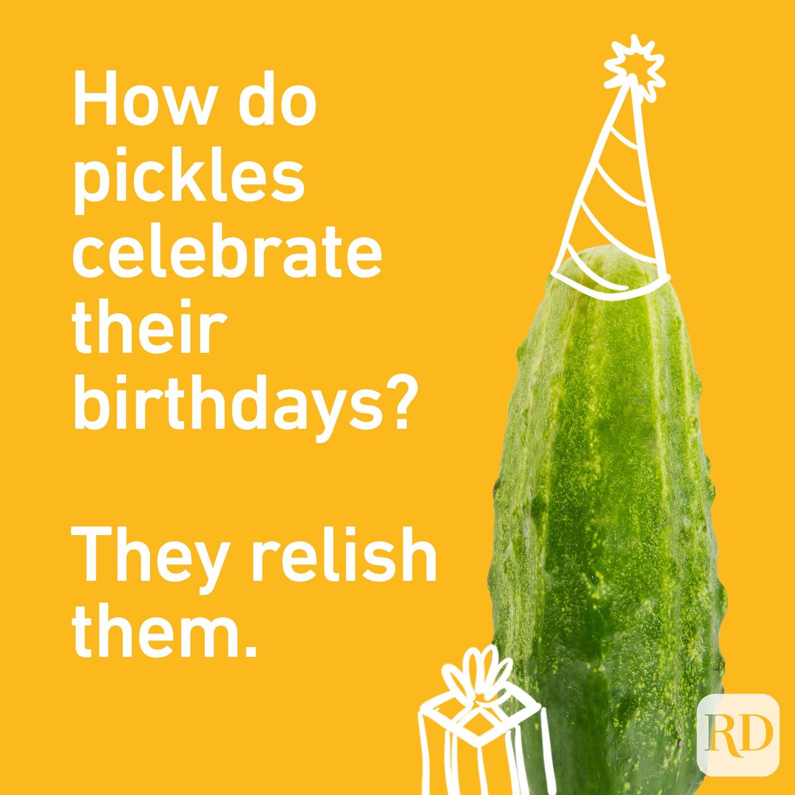 How do pickles celebrate their birthdays? They relish them.