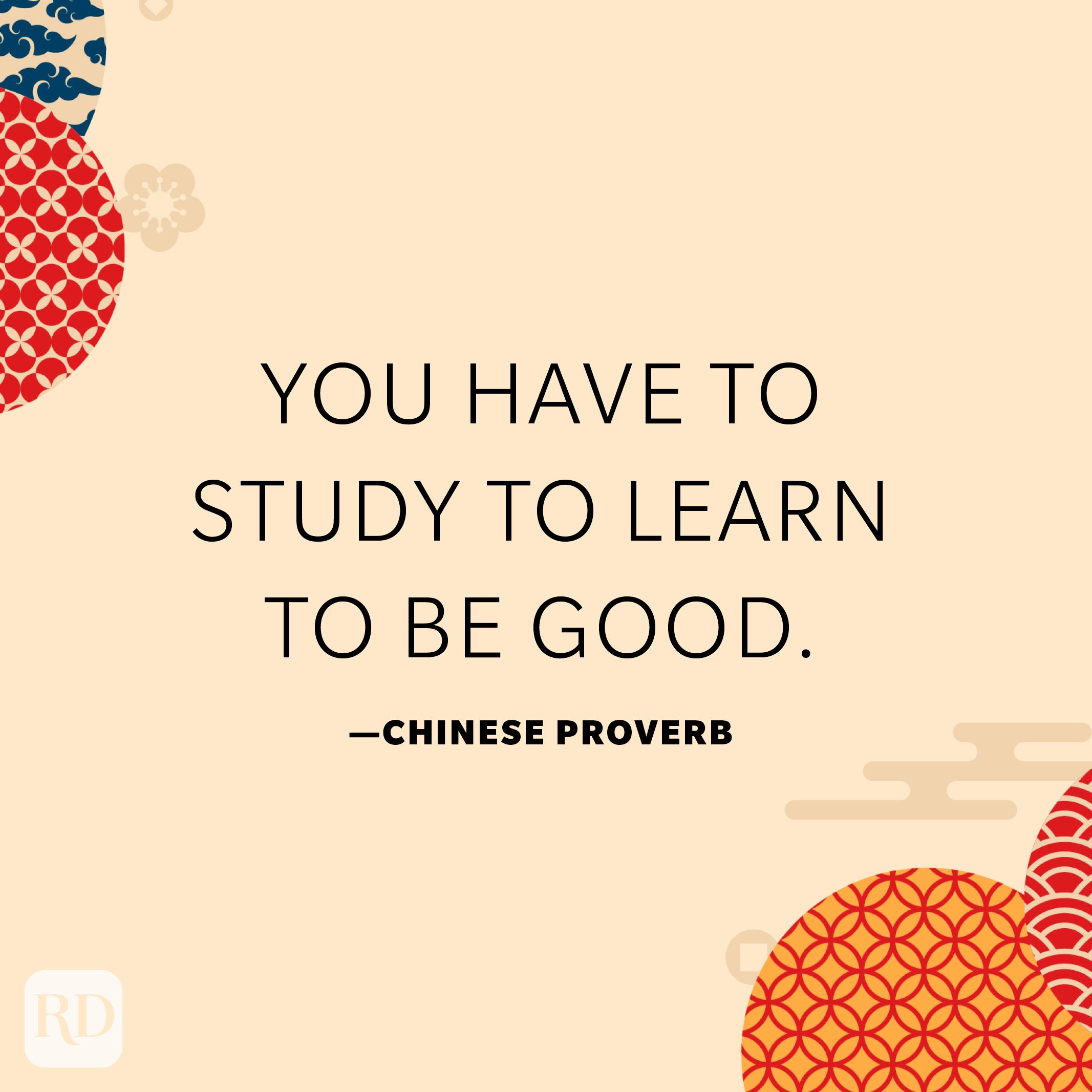 You have to study to learn to be good.