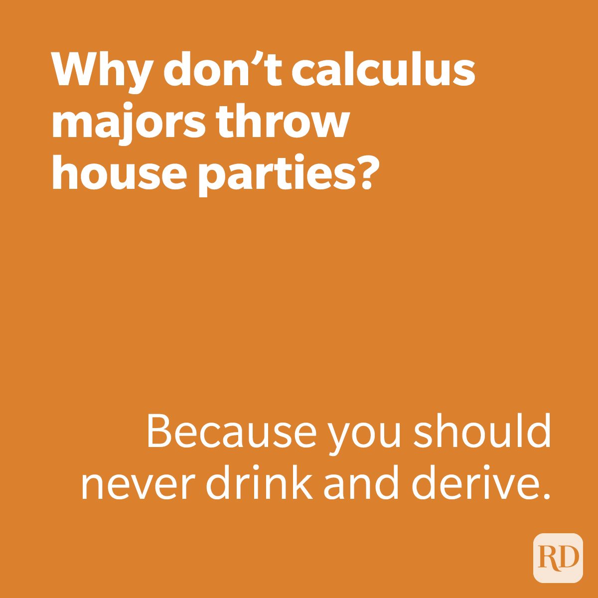 Why Dont Calculus Majors Have House Parties Joke