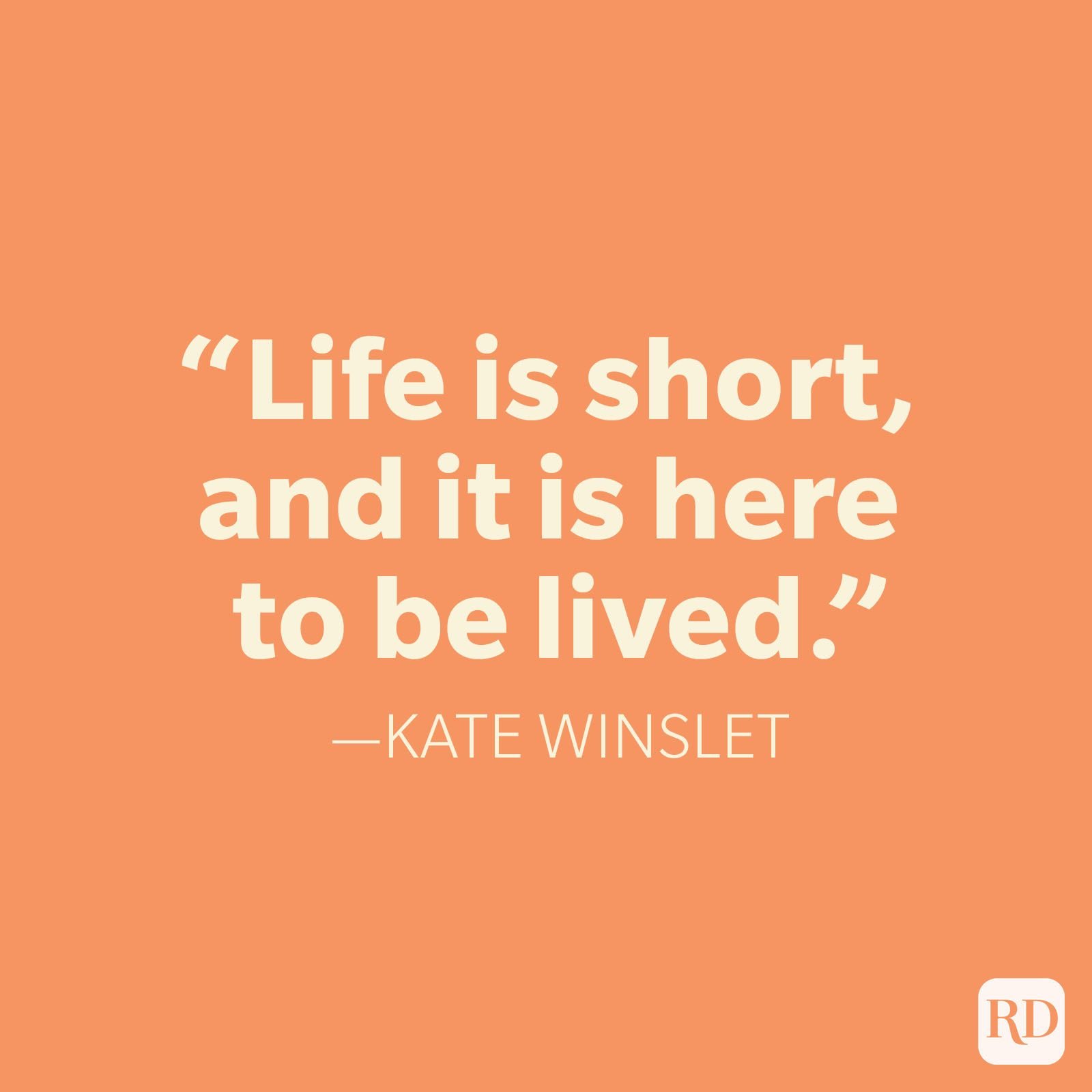 25 Life Is Short Quotes That Motivate and Inspire Reader's Digest