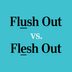 "Flush Out" or "Flesh Out": Which Is Correct?