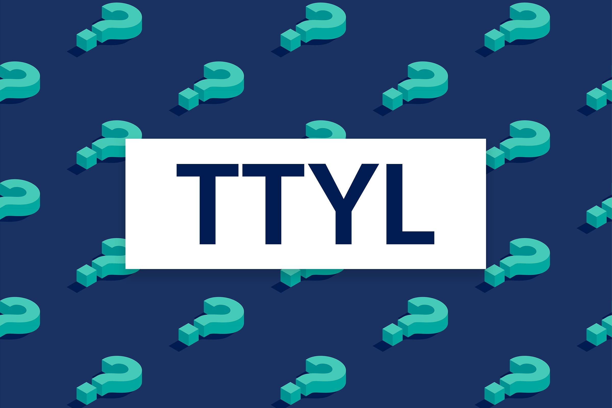 What does ttyl mean? BRB? AFK? 