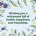 100 Happy Retirement Wishes: Messages for Co-Workers, Friends and Family