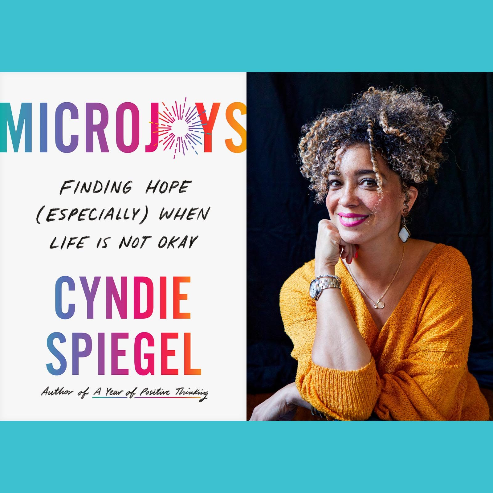 Microjoys: Finding Hope (Especially) When Life Is Not Okay by Cyndie Spiegel