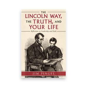 810429 The Lincoln Way The Truth And Your Life By Jim Pingel Liferich Cover