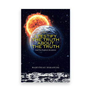 828604 I Testify The Truth About The Truth By Martineau Dimanche Liferich Cover