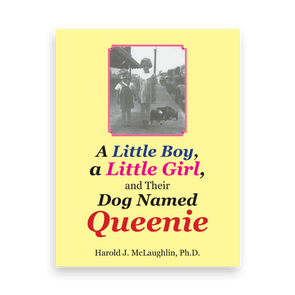 829774 A Little Boy A Little Girl And Their Dog Named Queenie By Harold J Mclaughlin Phd Liferich Cover