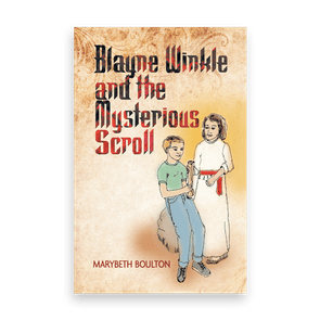 829957 Blayne Winkle And The Mysterious Scroll By Marybeth Boulton Liferich Cover