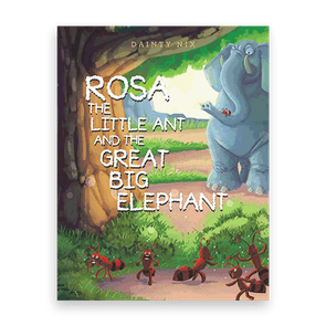 844217 Rosa The Little Ant And The Great Big Elephant By Dainty Nix Liferich Cover