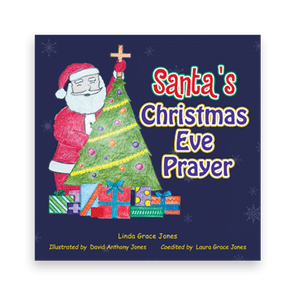 846481 Santas Christmas Eve Prayer By Linda Grace Jones Liferich Cover