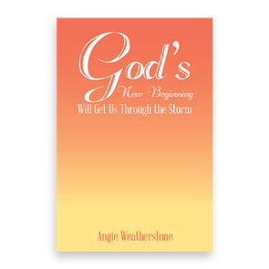 847068 Gods New Beginning Will Get Us Through The Storm By Angie Weatherstone Liferich Cover