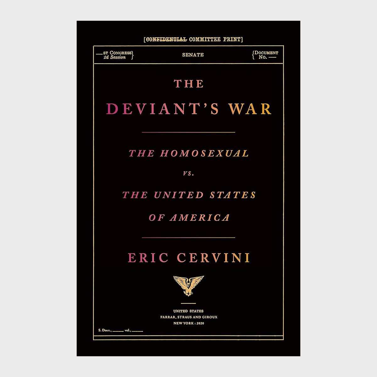 The Deviant's War The Homosexual Vs. The United States Of America By Eric Cervini