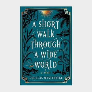A Short Walk Through A Wide World By Douglas Westerbeke