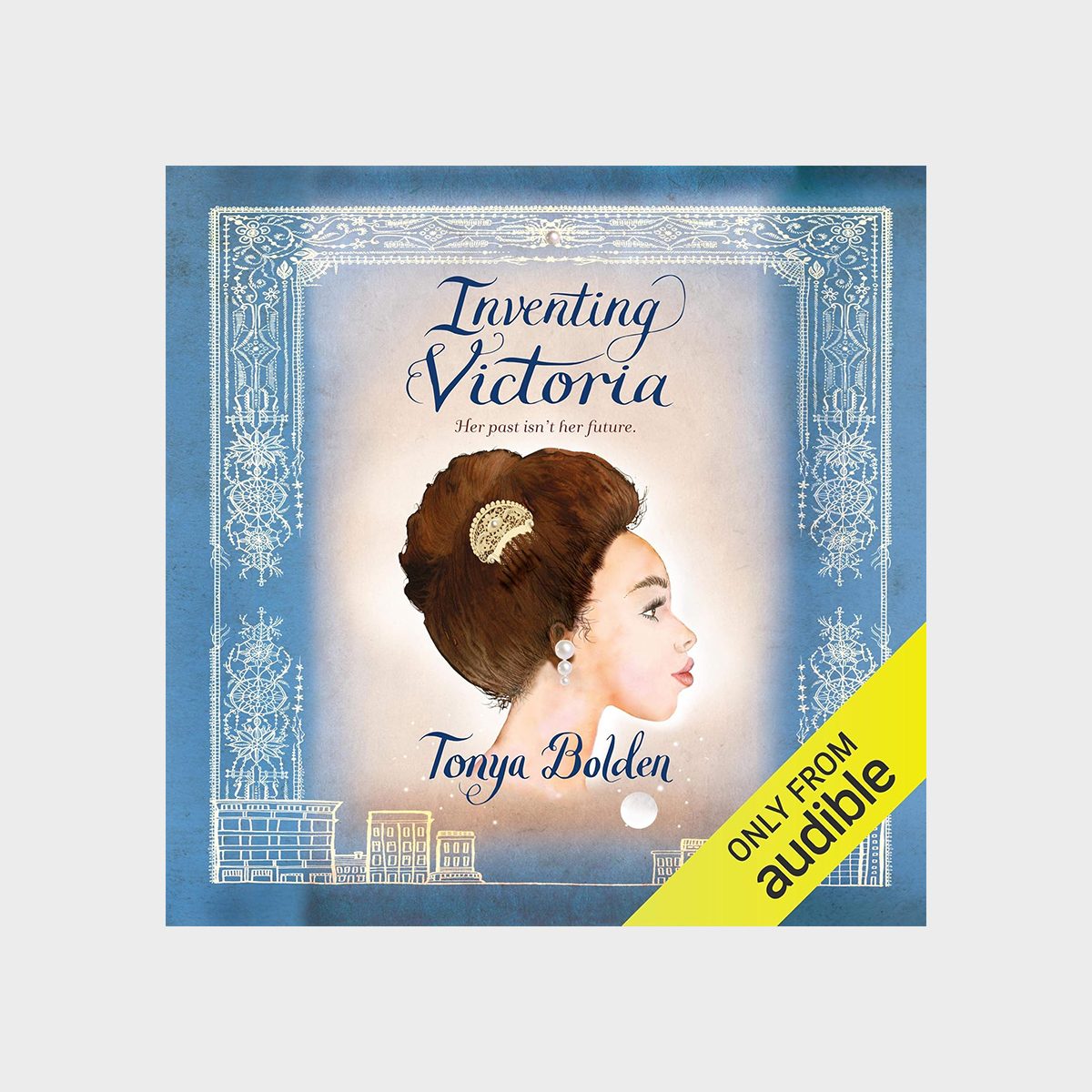 Inventing Victoria By Tonya Bolden