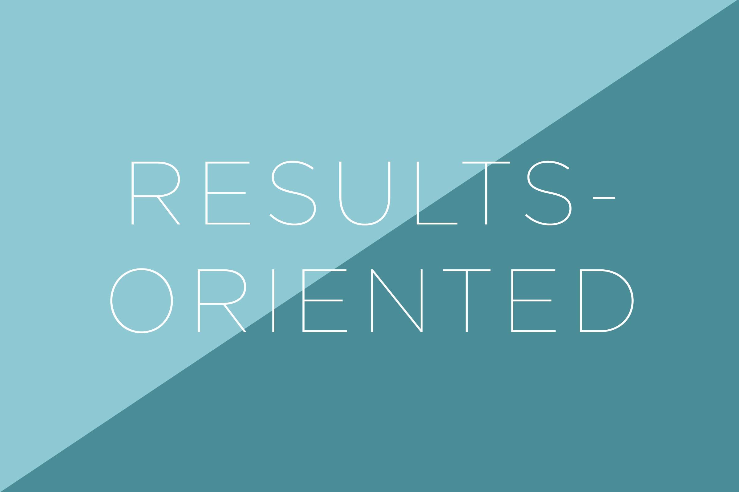 Results Oriented